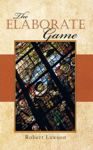 Title: The Elaborate Game, Author: Robert Lawson