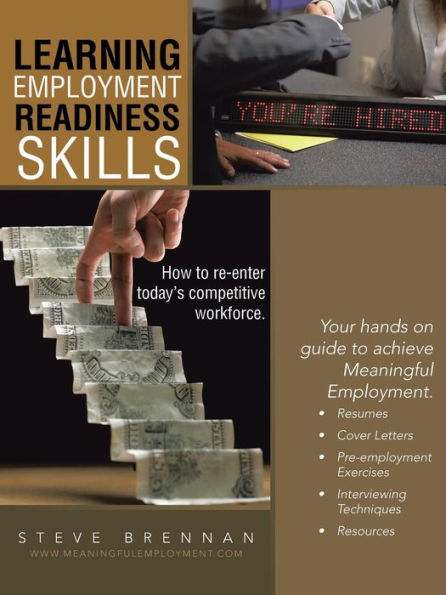 Learning Employment Readiness Skills - How to Re-Enter Today's Competitive Workforce.