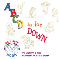 Title: A B C D is for Down, Author: Cindy Lasi