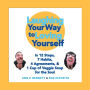 Laughing Your Way to Loving Yourself: In 12 Steps, 7 Habits, 4 Agreements, & 1 Cup of Veggie Soup for the Soul