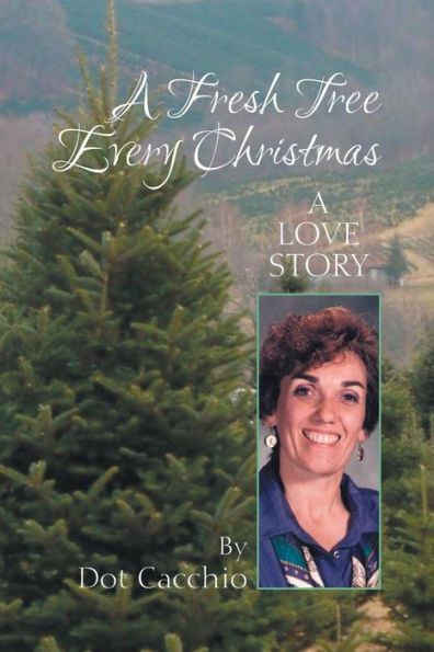 A Fresh Tree Every Christmas: Love Story