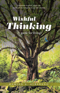 Title: Wishful Thinking (A Guide for Living), Author: Damian A. Albarano