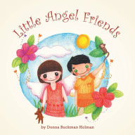 Title: Little Angel Friends, Author: Donna Buckman Holman