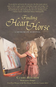 Title: Finding Heart Horse: A Memoir of Survival, Author: Claire Hitchon