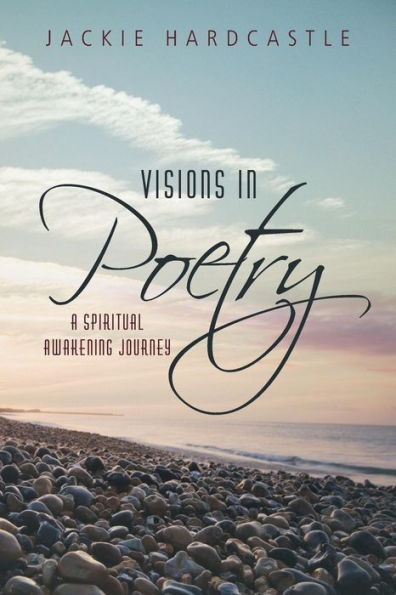 Visions Poetry: A Spiritual Awakening Journey