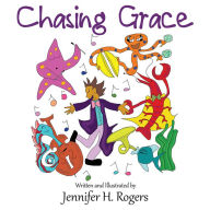 Title: Chasing Grace, Author: Jennifer H. Rogers