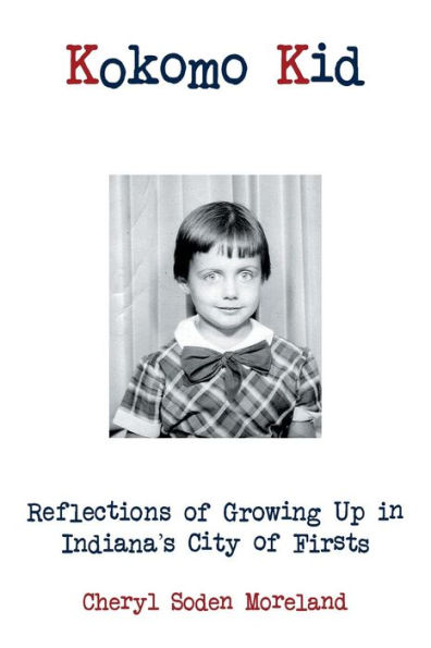 Kokomo Kid: Reflections of Growing Up Indiana's City Firsts