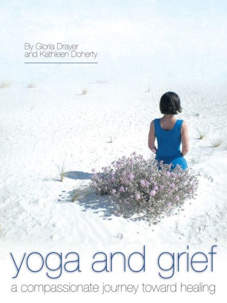 Yoga and Grief: a compassionate journey toward healing