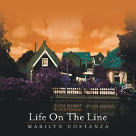 Title: Life On The Line: We Are All Connected, Author: Marilyn Costanza