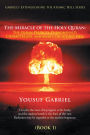 Gabriel's Extinguishing the Atomic Hell Series: The Miracle of the Holy Quran: The Quran Predicts, Phenomenally Characterizes, and Averts the Atomic Hell (Book 1)