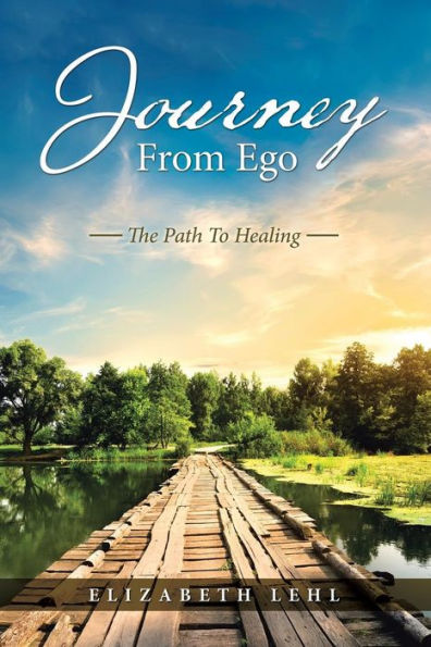 Journey From Ego: The Path To Healing