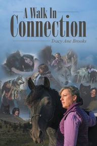 Title: A Walk In Connection, Author: Tracy Ane Brooks