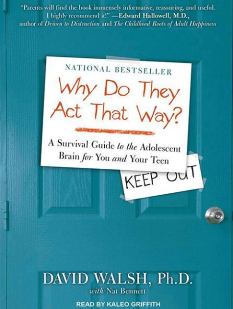 Why Do They Act That Way?: A Survival Guide to the Adolescent Brain for ...