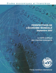 Title: World Economic Outlook, September 2003: Public Debt in Emerging Markets, Author: International Monetary Fund