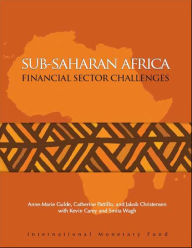 Title: Sub-Saharan Africa: Financial Sector Challenges, Author: Ms. Catherine A. Pattillo