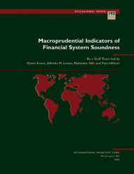 Title: Macroprudential Indicators of Financial System Soundness, Author: Mr. Paul Louis Ceriel Hilbers