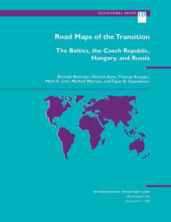 Title: Road Maps of the Transition: The Baltics, the Czech Republic, Hungary, and Russia, Author: Mr. Michael Marrese