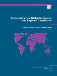 Title: Central America: Global Integration and Regional Cooperation, Author: Mr. Markus Rodlauer