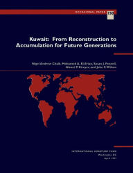 Title: Kuwait: From Reconstruction to Accumulation for Future Generations, Author: Mr. John F. Wilson