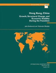 Title: Hong Kong, China: Growth, Structural Change, and Economic Stability During the Transition, Author: Mr. Dubravko Mihaljek