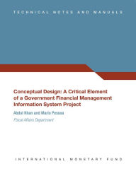 Title: Conceptual Design: A Critical Element of a Successful Government Financial Management Information System Project, Author: Abdul Khan