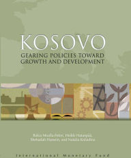 Title: Kosovo: Gearing Policies toward Growth and Development, Author: Rakia Moalla-Fetini