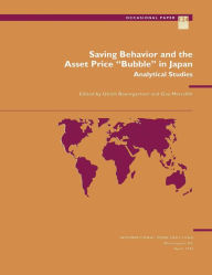 Title: Saving Behavior and the Asset Price ''Bubble'' in Japan: Analytical Studies, Author: Mr. Guy Meredith