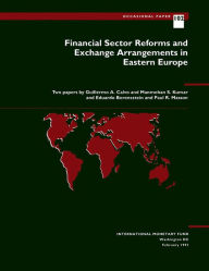 Title: Financial Sector Reforms and Exchange Arrangements in Eastern Europe, Author: Mr. Guillermo Calvo