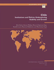 Title: Chile: Institutions and Policies Underpinning Stability and Growth, Author: Mr. Eliot Kalter