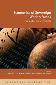 Title: Economics of Sovereign Wealth Funds: Issues for Policymakers, Author: Mr. Udaibir S. Das