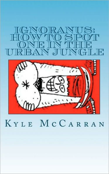 Ignoranus: How to Spot one in the Urban Jungle