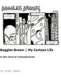 Boggles Brown - My Cartoon Life: In The Land Of Schizophrenia