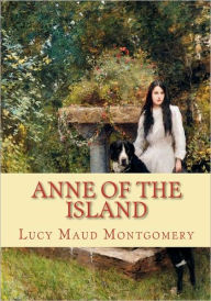 Title: Anne of the Island, Author: Lucy Maud Montgomery