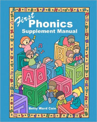 Title: First Phonics Supplement Manual, Author: Betty Ward Cain