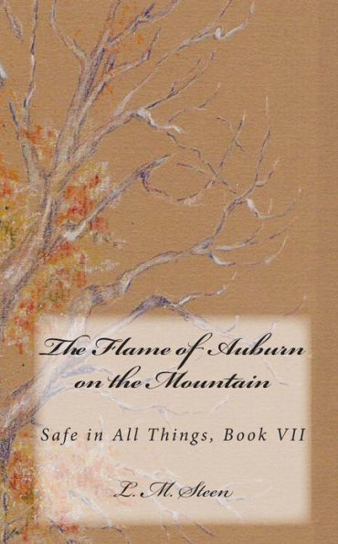 The Flame of Auburn on the Mountain: Safe in All Things series, Book VII