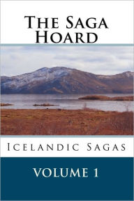 Title: The Saga Hoard - Volume 1: Icelandic Sagas, Author: Mark Ludwig Stinson