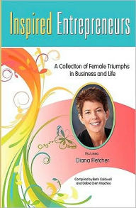 Title: Inspired Entrepreneurs: A Collection of Female Triumphs in Business and Life, Author: Debra Dion Krischke