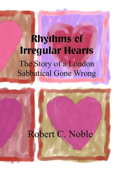 Rhythms of Irregular Hearts: A Story of a London Sabbatical Gone Wrong