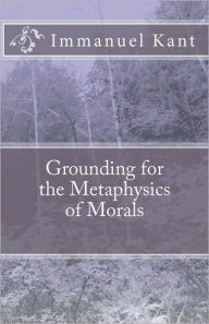 Title: Grounding for the Metaphysics of Morals, Author: Immanuel Kant