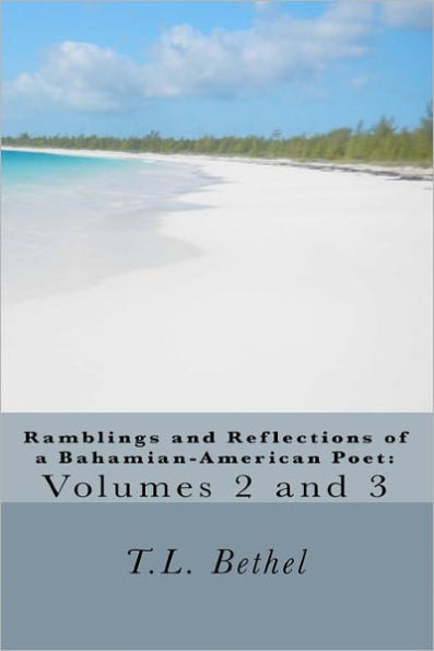 Ramblings and Reflections of a Bahamian-American Poet: Volumes 2 and 3