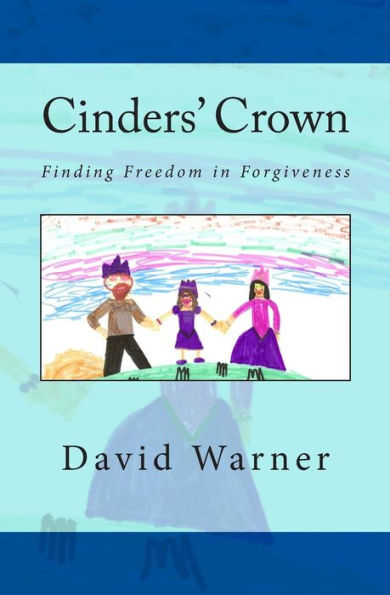 Cinders' Crown: Finding Freedom in Forgiveness