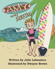 Title: Amy Goes Surfing, Author: Dwayne Brown