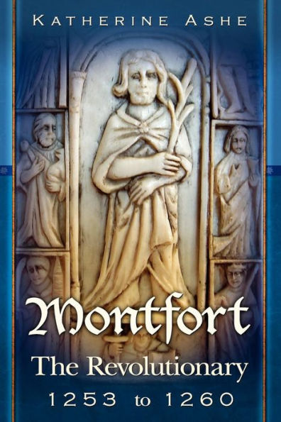 Montfort: The Revolutionary 1253 to 1260