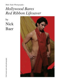 Title: Male Nude Photography- Hollywood Bares Red Ribbon Lifesaver, Author: Nick Baer
