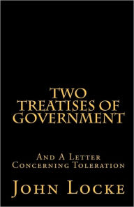 Title: Two Treatises of Government and A Letter Concerning Toleration, Author: John Locke