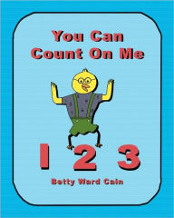Title: You Can Count On Me, Author: Betty Ward Cain