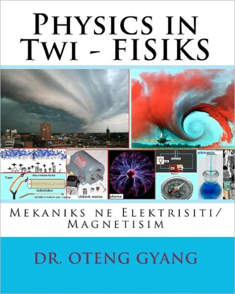 Physics in Twi - FISIKS: Mekaniks ne Elektrisiti/Magnetisim