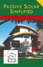 Passive Solar Simplified: Easily design a truly green house for Colorado and the West