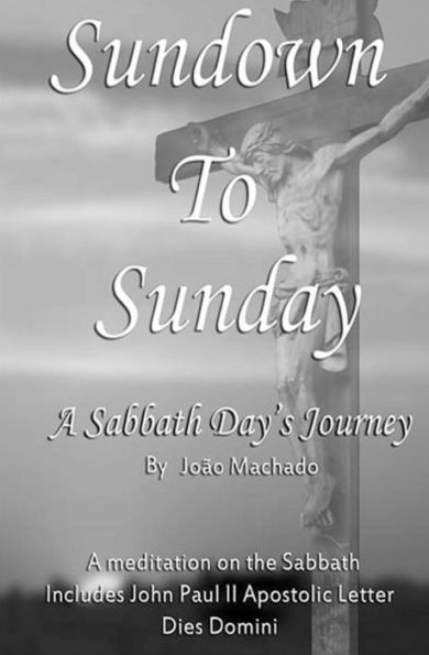 Sundown To Sunday: A Sabbath Day's Journey