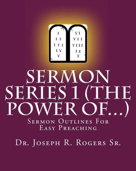Sermon Series 1 (The Power Of...): Sermon Outlines For Easy Preaching
